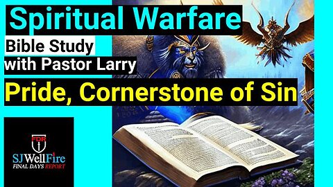 Understanding the Two Worlds: Spiritual Warfare, Pride, and Salvation