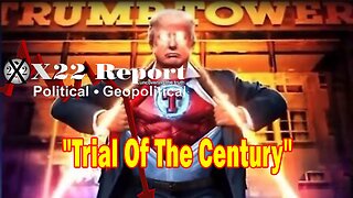 X22 Report Huge Intel: Trial Of The Century, Trump Has The [DS] Exactly Where He Wants Them
