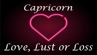 Capricorn ❤️💔💋 "A Spark" Love, Lust or Loss April 24th - 30th 2022