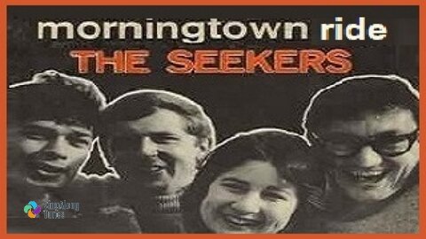 The Seekers - "Morningtown Ride" with Lyrics