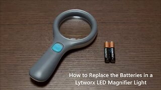 How to Replace the Batteries in a Lytworx LED Magnifier Light