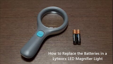 How to Replace the Batteries in a Lytworx LED Magnifier Light