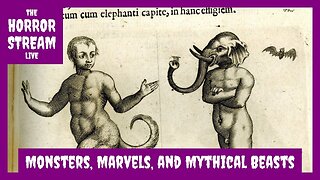 Monsters, Marvels, and Mythical Beasts – Monsters of the Early Modern Period