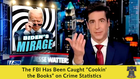 The FBI Has Been Caught “Cookin' the Books” on Crime Statistics