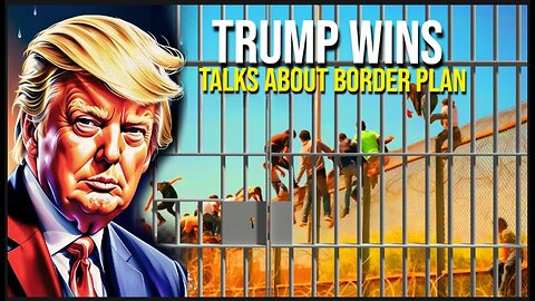TRUMP Wins!! Talks about Border Plan after Win!