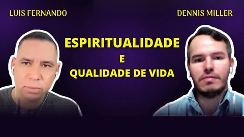 Espiritualidade e qualidade de vida - PAPO AUTO-ASTRAL com Dennis Miller #04