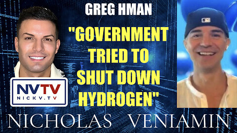 Greg Hman Say's "Government Tried To Shut Down Hydrogen" with Nicholas Veniamin