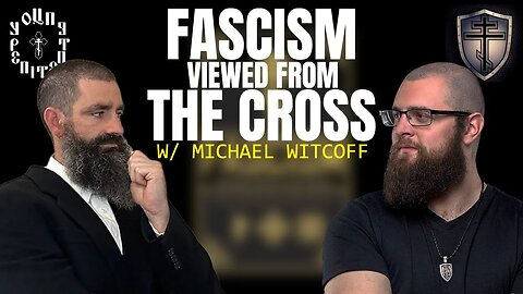 Fascism Viewed From the Cross w/ Michael Witcoff