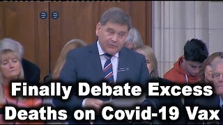 UK Parliament 2024 MP Andrew Bridgen Finally Got to Debate Excess Deaths on Covid-19 Vaccines