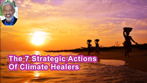 The 7 Strategic Actions Of Climate Healers