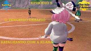 POKEMON SWORD ISLE OF ARMOR EP 5 ULTIMO DESAFIO BATALHA COM A WAIFU KLARA