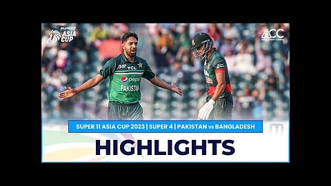 Super11_Asia_Cup_2023___Super_4___Pakistan_vs_Bangladesh___Highlights(360p)