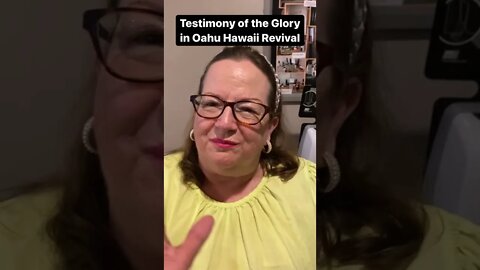 Glory Testimony of Oahu Hawaii Revival