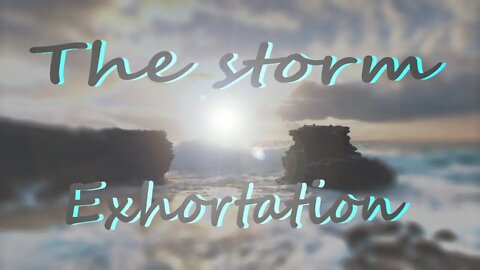 The Storm - Exhortation