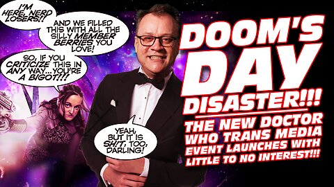 Doom’s Day Disaster!!! The New Doctor Who Trans Media Event Launches With Little To No Interest!!!