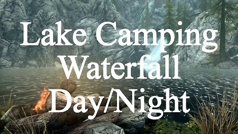 Ep.15 - Lake Camping Waterfall Day/Night Transitions Nature Sound - 8 Hours