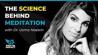 The Science Behind Meditation with Dr Uzma Naeem