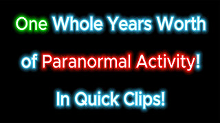 One Whole Years Worth of Paranormal Activity in Quick Clips!