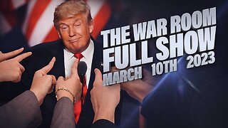 War Room With Owen Shroyer FRIDAY FULL SHOW 3/10/23