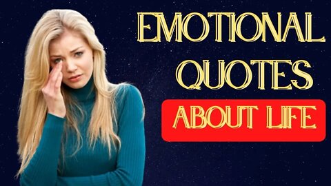 EMOTIONAL Quotes about Life - Thoughts