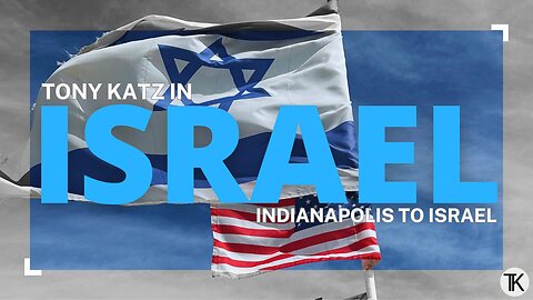 Tony Katz Travels to Israel