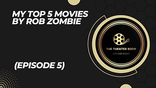 My Top 5 Rob Zombie Movies (Episode 5)