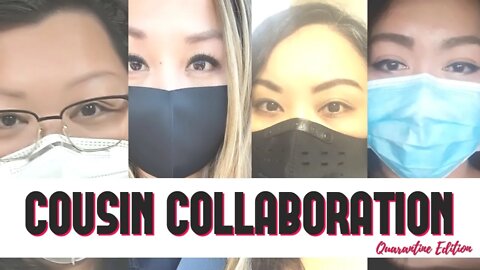 Cousin Collaboration | Quarantine Edition | July 2020
