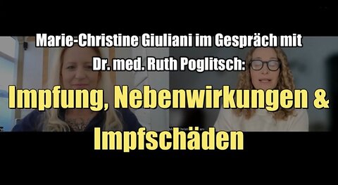 Dr. med. Ruth Poglitsch: Impfung, Nebenwirkungen & Impfschäden (31.10.2022)