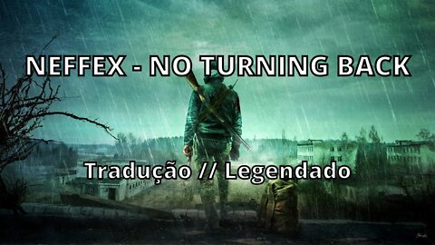 NEFFEX - NO TURNING BACK ( Tradução // Legendado )
