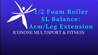 1/2 Foam Roller: Opposite Arm/Leg Extension