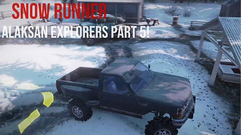 Snow Runner Alaskan Explorer Part 5!