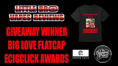 GIVEAWAY WINNER...BIG LOVE FLATCAP....ECIGCLICK AWARDS