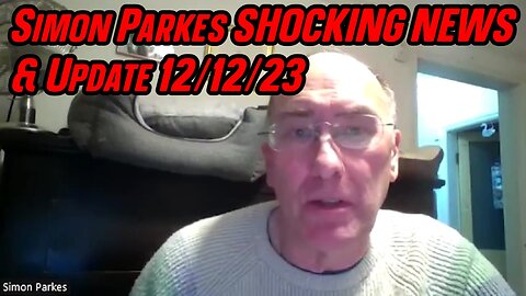 Simon Parkes SHOCKING NEWS & Update 12/12/23