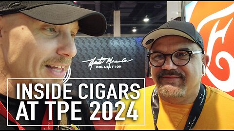 Inside the Cigars of TPE Tradeshow 2024