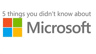 5 Things You Didn't Know About Microsoft