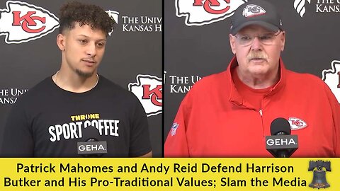 Patrick Mahomes and Andy Reid Defend Harrison Butker and His Pro-Traditional Values; Slam the Media