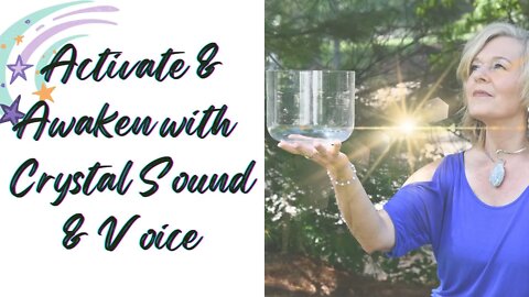 #activate and #awakening with Crystal Sound and Voice #onlineclasses #healing