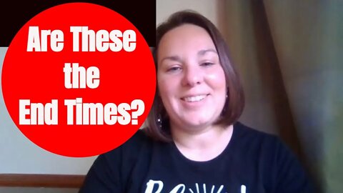 Are We Living in the End Times? | Are These the End Times | Rapture Coming Soon? | KJV Bible Study