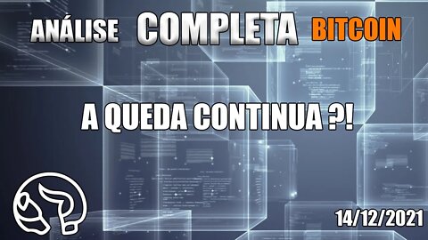 ROMPEMOS PRA BAIXO?! S&P NÃO TA AJUDANDO! Análise BITCOIN (BTC) 14/12/2021