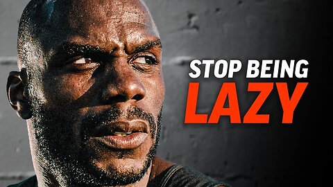 STOP BEING LAZY Best Motivational Video