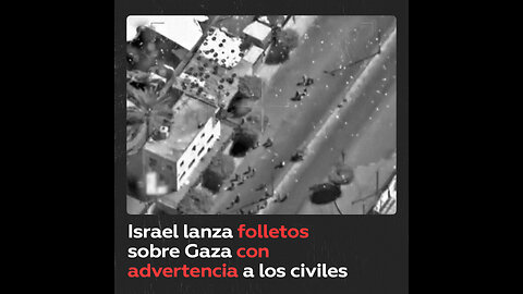 Israel lanza miles de volantes sobre Gaza con un llamado a los civiles a abandonar sus hogares