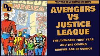 The Avenger's First Year in Comics, Their DC Rivals and the Blossoming Marvel Age of Comics | 1963