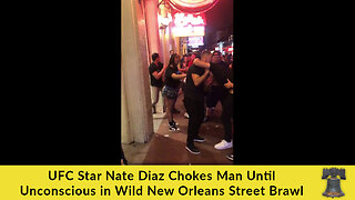 UFC Star Nate Diaz Chokes Man Until Unconscious in Wild New Orleans Street Brawl