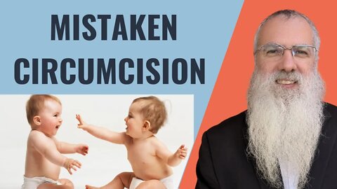 Mishna Shabbat Chapter 19 Mishnah 4 Mistaken circumcision