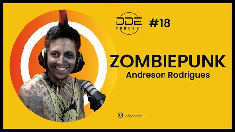 Ep.18 - ZombiePunk - Anderson Rodrigues // DDE Podcast