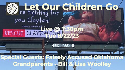 Let Our Children Go w/ Special Guests: Falsely Accused Oklahoma Grandparents - Bill & Lisa Woolley