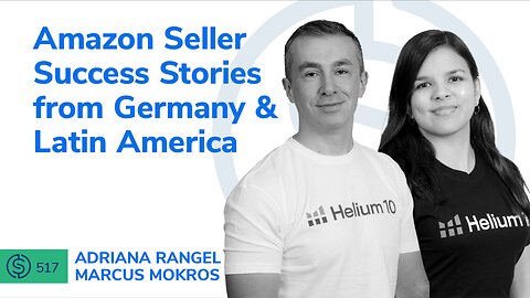 Amazon Seller Success Stories from Germany & Latin America | SSP #517
