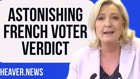 French Voters Deliver ASTONISHING Le Pen Verdict