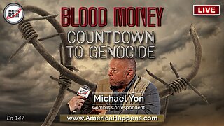 Countdown to Genocide w/ Michael Yon (Blood Money Episode 147)