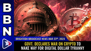 Brighteon Broadcast News, 3/23/23 - Govt. declares WAR on CRYPTO...